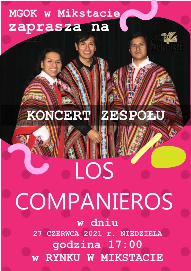 Zapraszamy na koncert zespołu Los Companieros - mikstacki rynek w dniu 27.06.2021 r. o godzinie 17:00