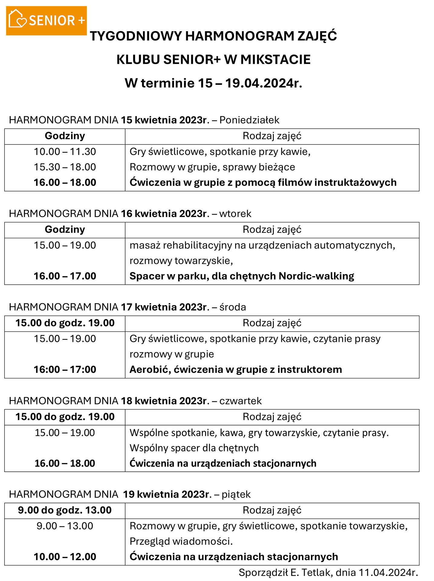 TYGODNIOWY HARMONOGRAM ZAJĘĆ  
KLUBU SENIOR+ W MIKSTACIE 
W terminie 15 – 19.04.2024r.