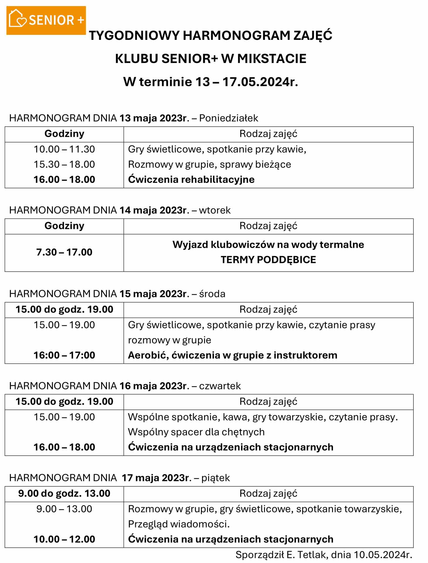 TYGODNIOWY HARMONOGRAM ZAJĘĆ  
KLUBU SENIOR+ W MIKSTACIE 
W terminie 13 – 17.05.2024r.