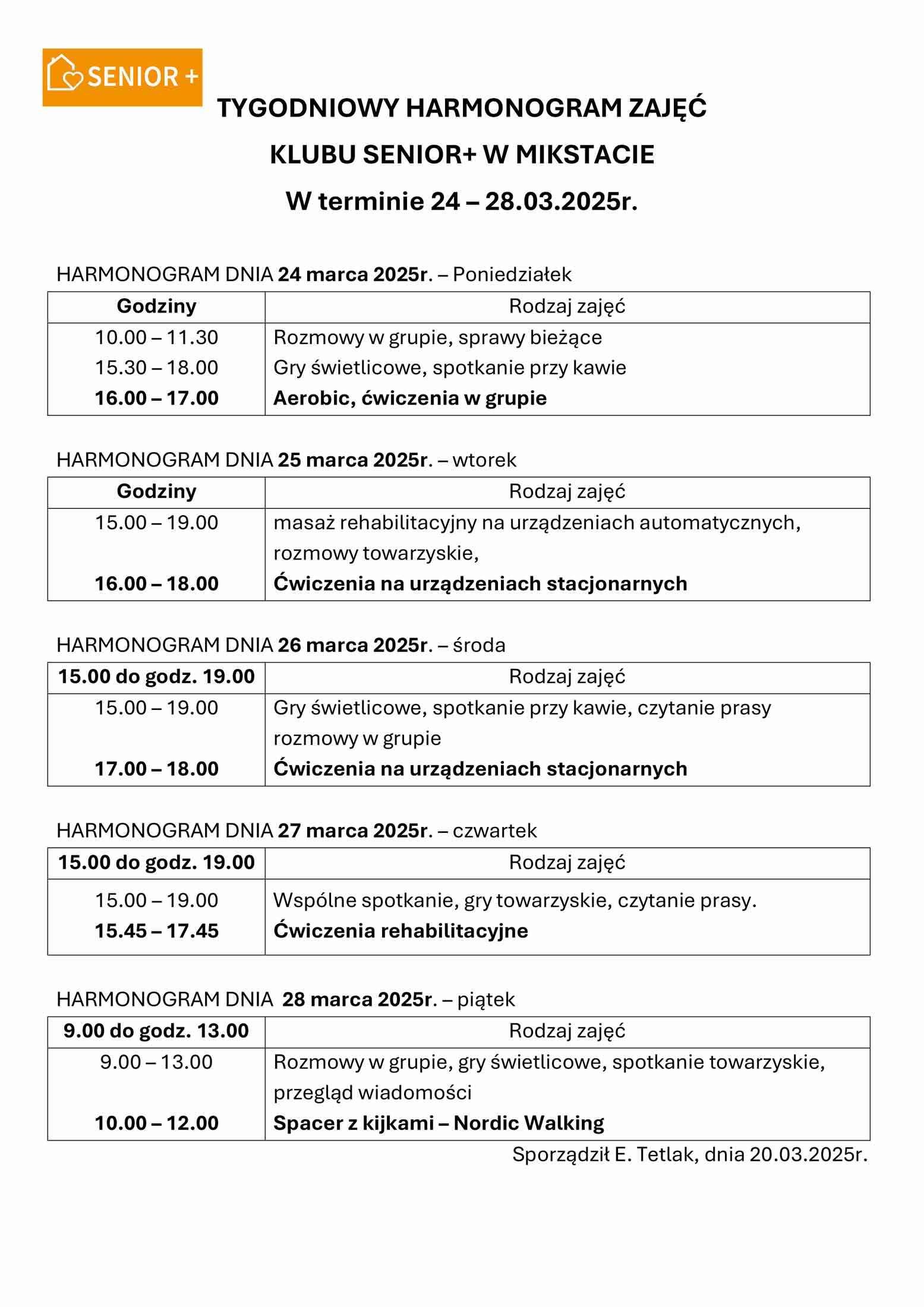 TYGODNIOWY HARMONOGRAM ZAJĘĆ  
KLUBU SENIOR+ W MIKSTACIE 
W terminie 24 – 28.03.2025r. 