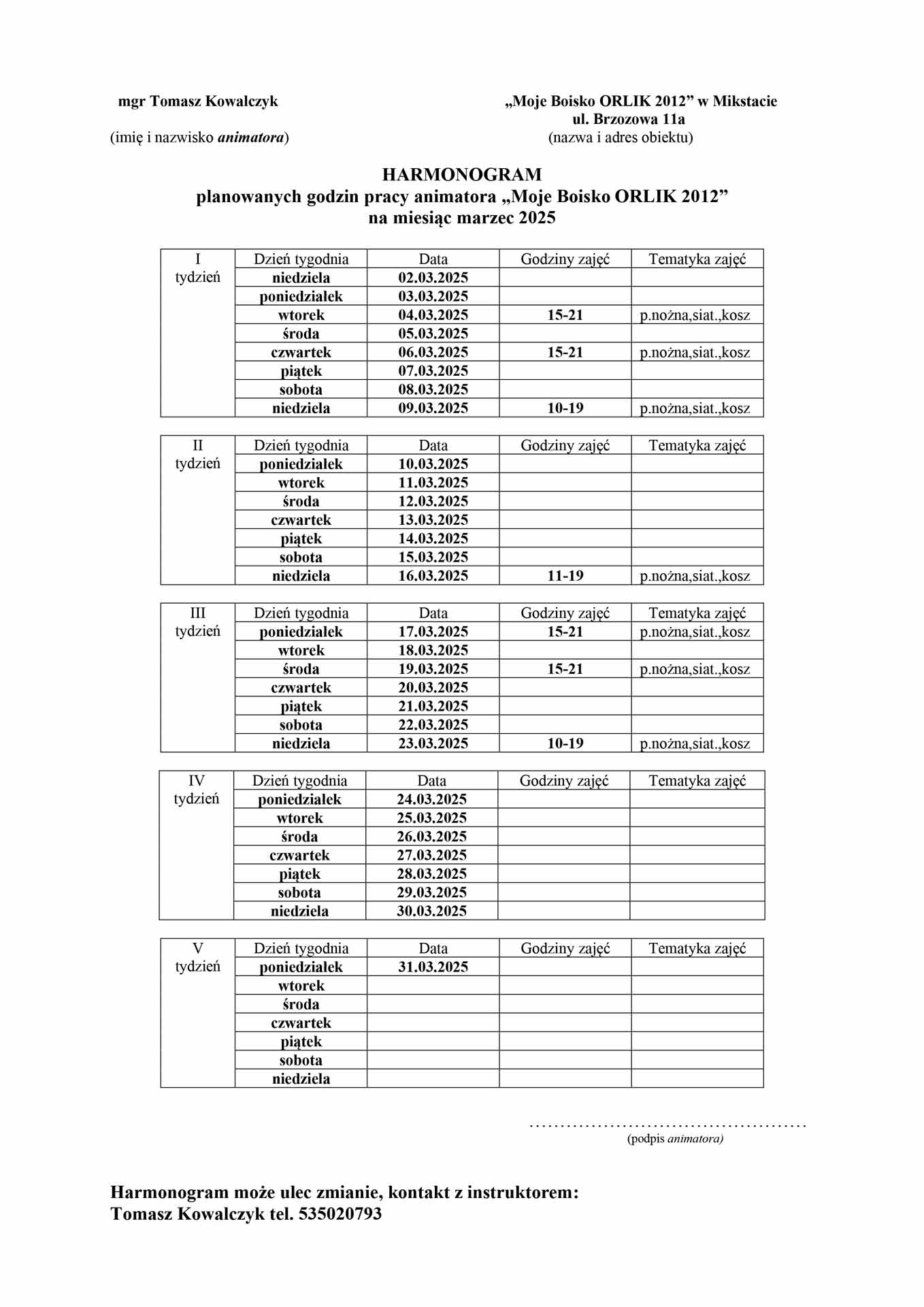 HARMONOGRAM
planowanych godzin pracy animatora „Moje Boisko ORLIK 2012”
na miesiąc marzec 2025
