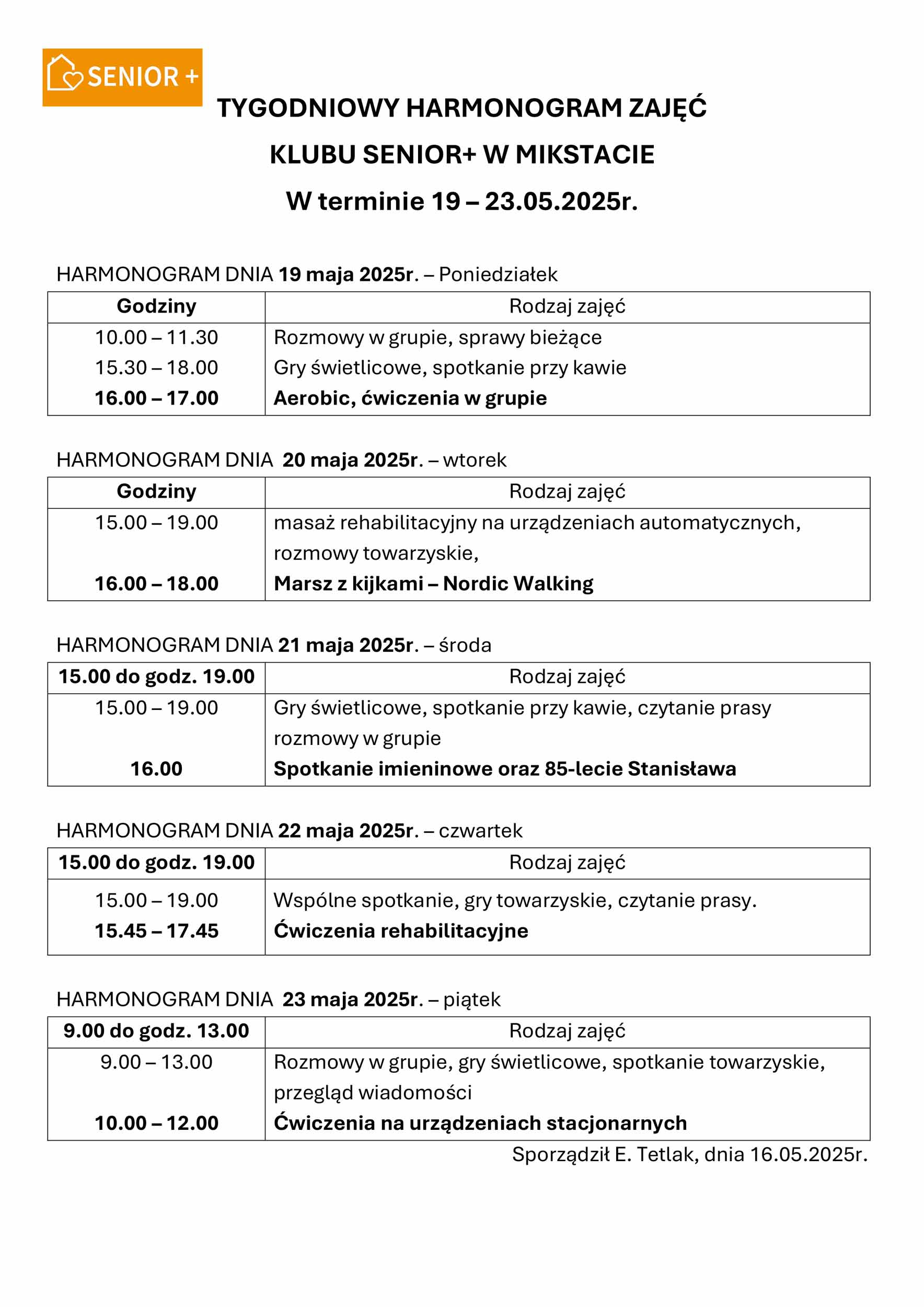 TYGODNIOWY HARMONOGRAM ZAJĘĆ  
KLUBU SENIOR+ W MIKSTACIE 
W terminie 19 – 23.05.2025r. 