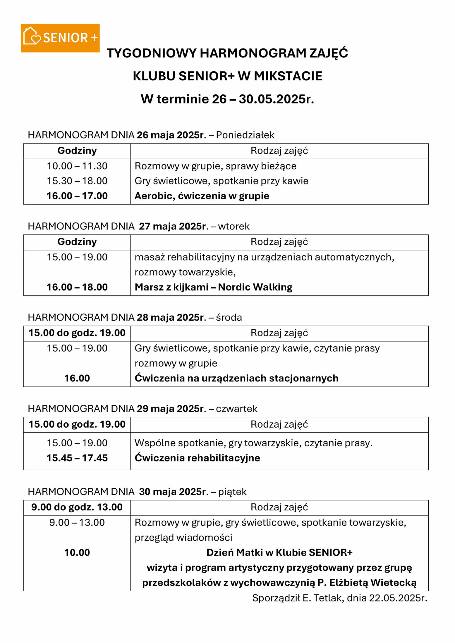 TYGODNIOWY HARMONOGRAM ZAJĘĆ  
KLUBU SENIOR+ W MIKSTACIE 
W terminie 26 – 30.05.2025r. 