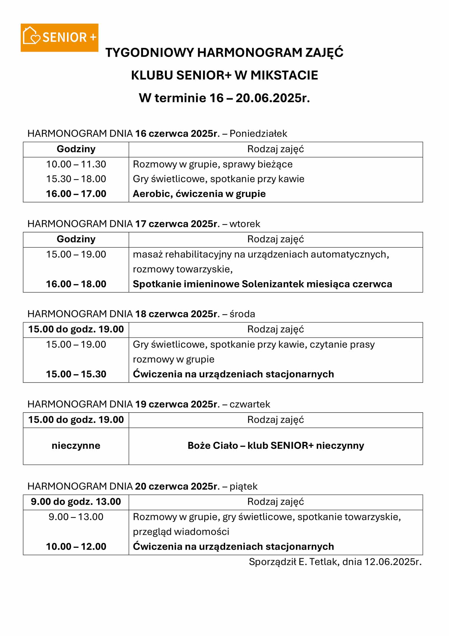 TYGODNIOWY HARMONOGRAM ZAJĘĆ  
KLUBU SENIOR+ W MIKSTACIE 
W terminie 16 – 20.06.2025r. 
