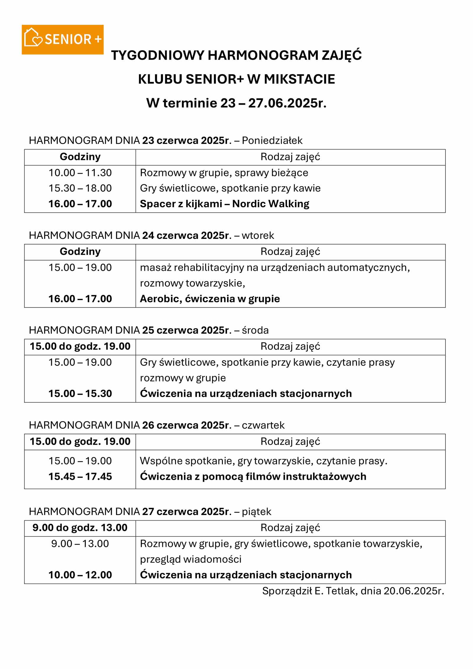 TYGODNIOWY HARMONOGRAM ZAJĘĆ  
KLUBU SENIOR+ W MIKSTACIE 
W terminie 23 – 27.06.2025r. 