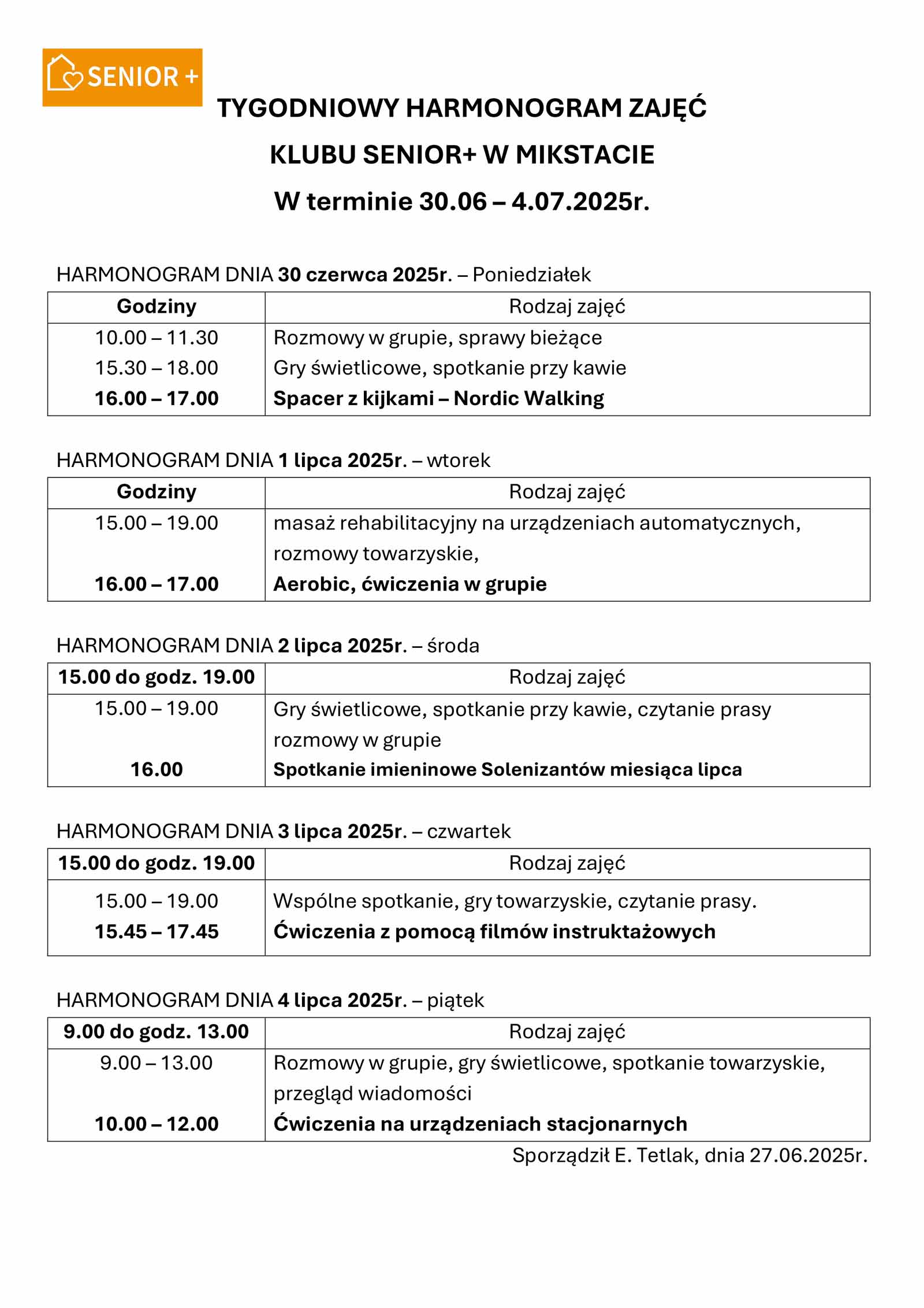 TYGODNIOWY HARMONOGRAM ZAJĘĆ  
KLUBU SENIOR+ W MIKSTACIE 
W terminie 30.06 – 4.07.2025r. 
