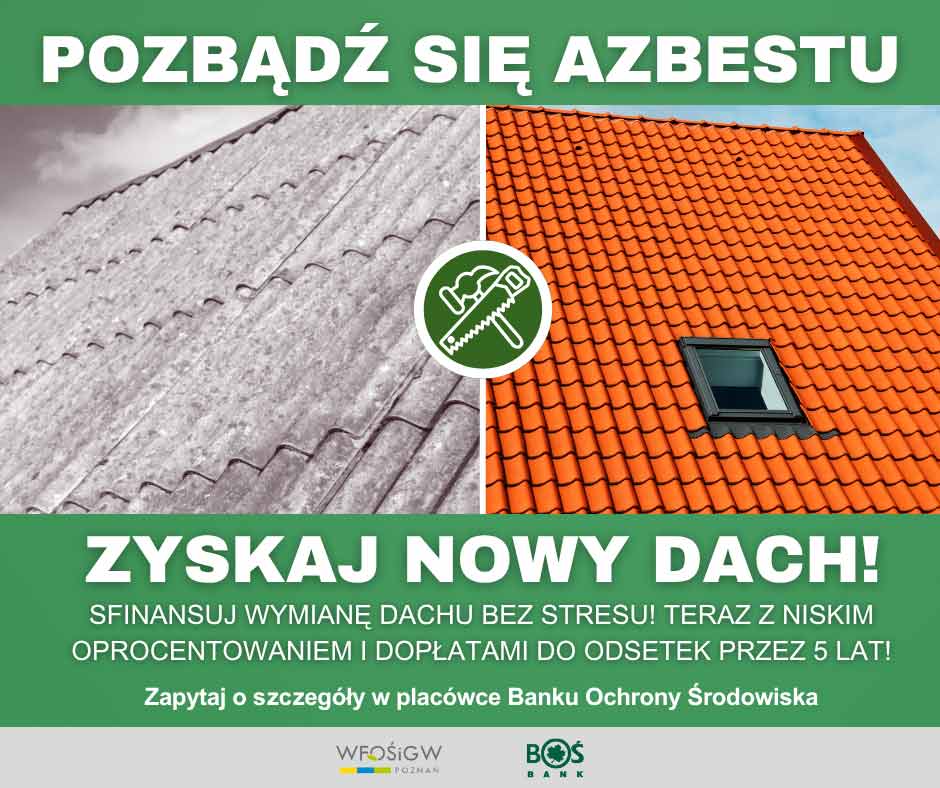 Czas pożegnać azbest z twojego dachu – teraz z dopłatą do kredytu!