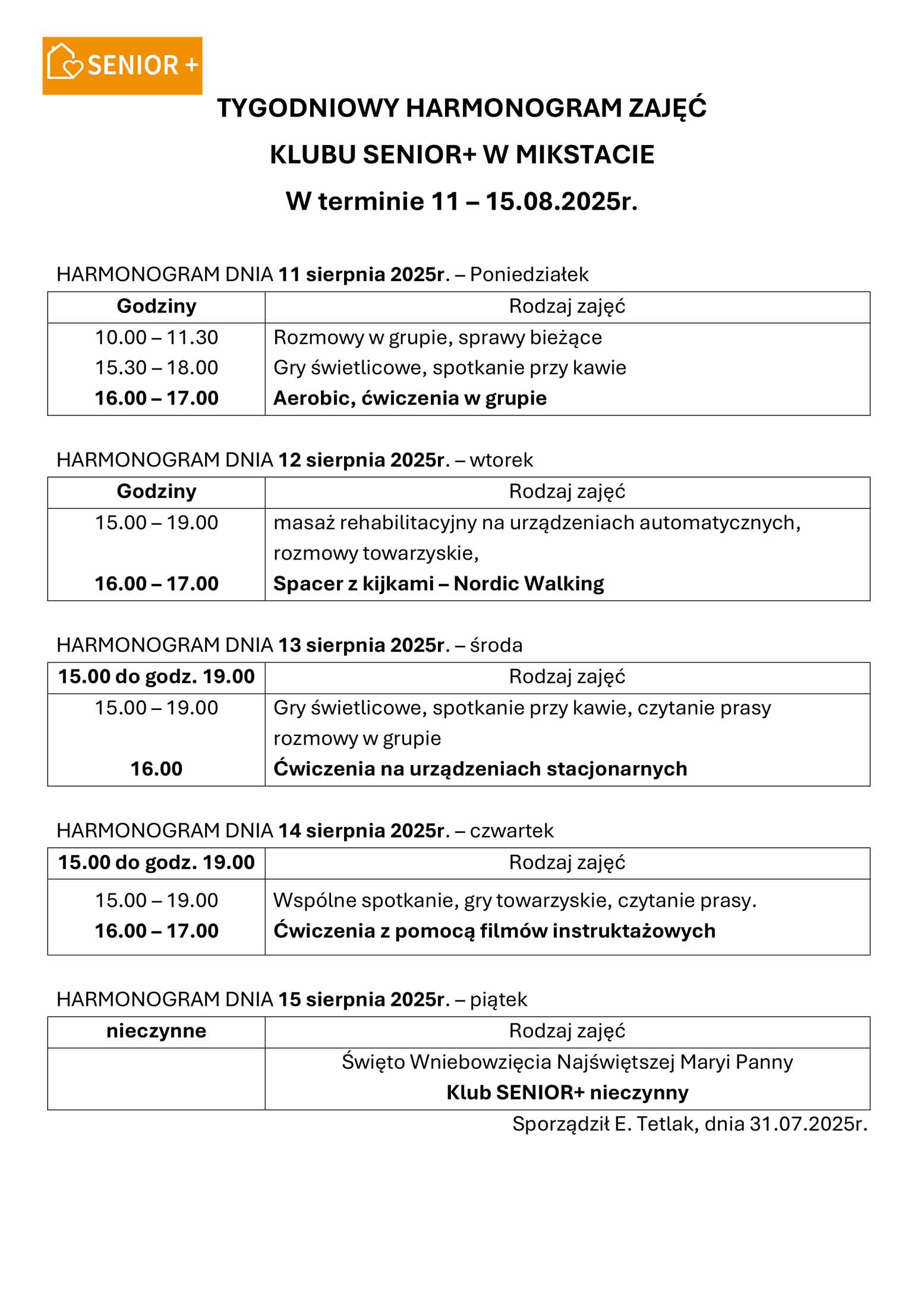 TYGODNIOWY HARMONOGRAM ZAJĘĆ  
KLUBU SENIOR+ W MIKSTACIE 
W terminie 11 – 15.08.2025r.
