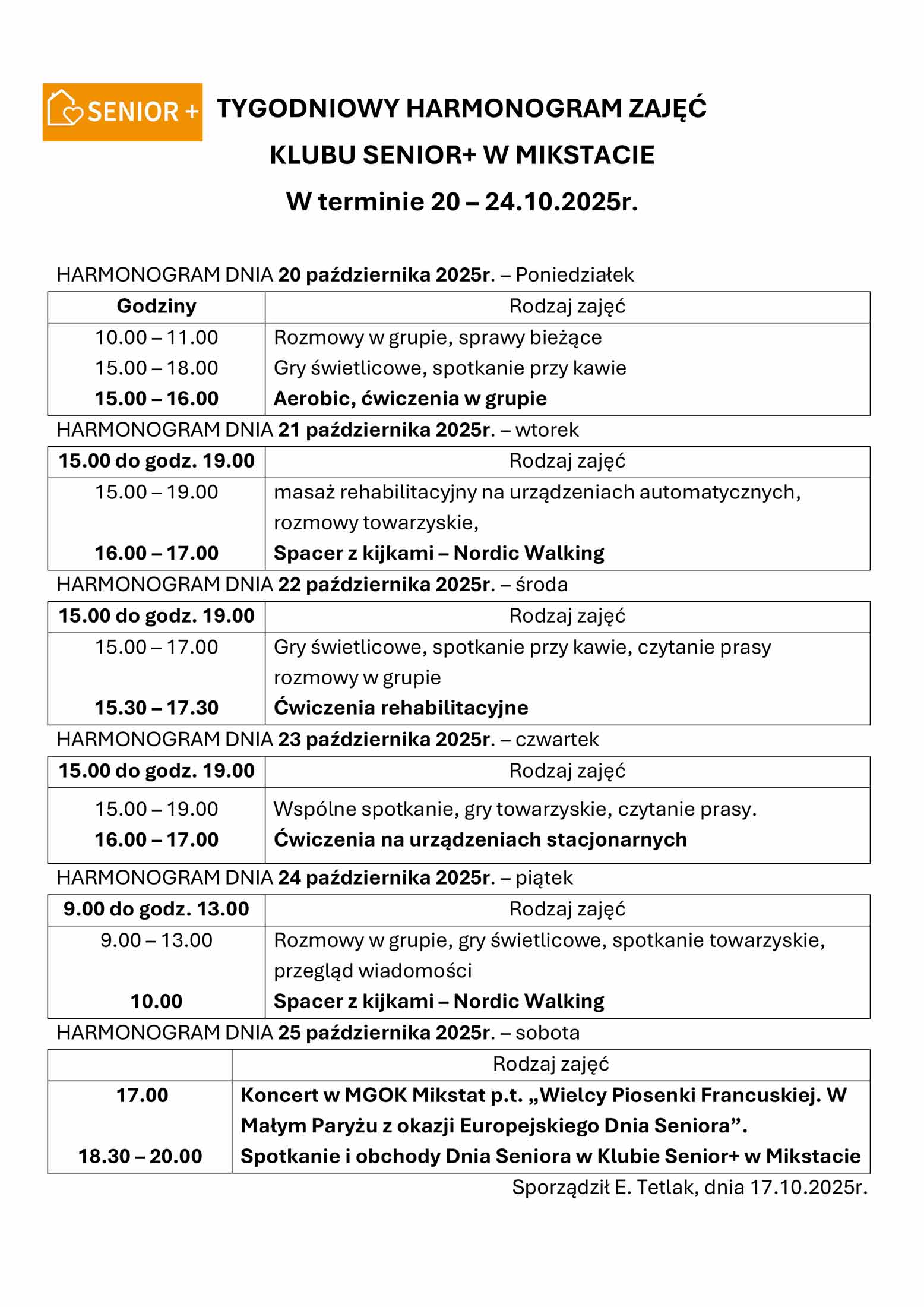 TYGODNIOWY HARMONOGRAM ZAJĘĆ
KLUBU SENIOR+ W MIKSTACIE
W terminie 20 – 24.10.2025r.