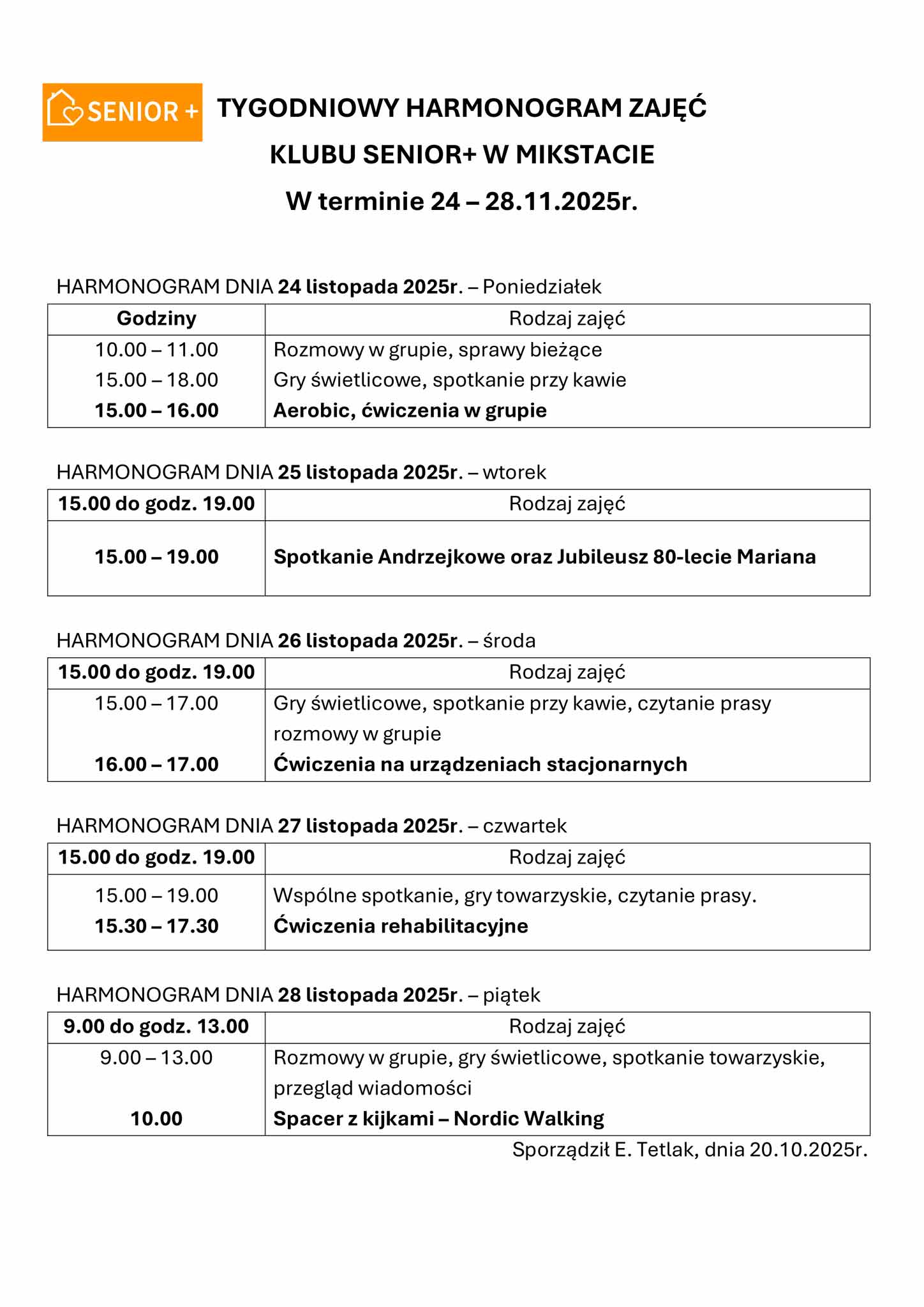 TYGODNIOWY HARMONOGRAM ZAJĘĆ  
KLUBU SENIOR+ W MIKSTACIE 
W terminie 24 – 28.11.2025r. 