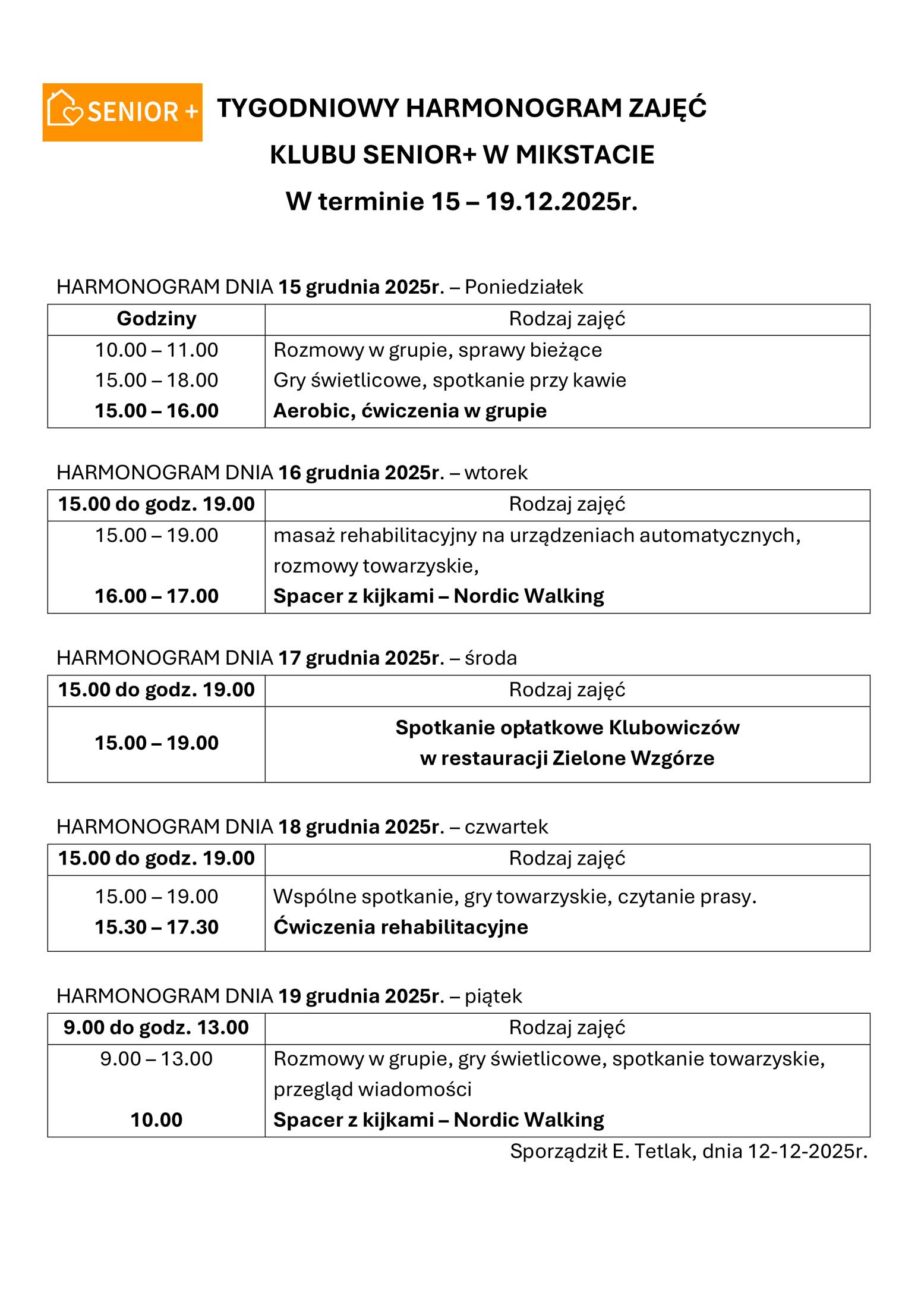 TYGODNIOWY HARMONOGRAM ZAJĘĆ  
KLUBU SENIOR+ W MIKSTACIE 
W terminie 15 – 19.12.2025r. 