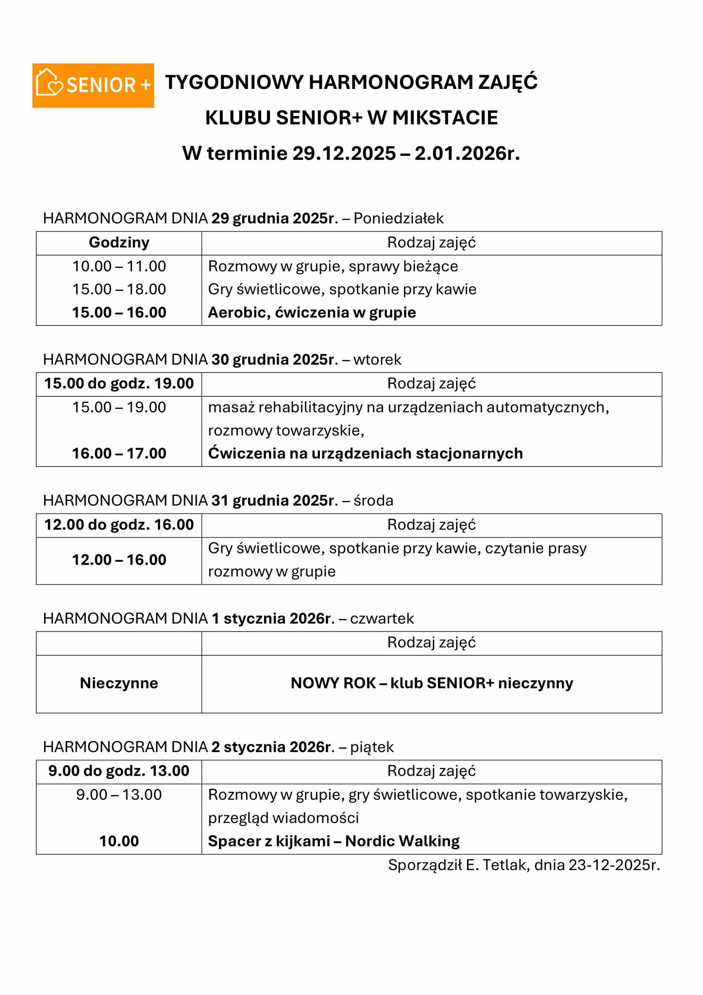 TYGODNIOWY HARMONOGRAM ZAJĘĆ  
KLUBU SENIOR+ W MIKSTACIE 
W terminie 29.12.2025 – 2.01.2026r. 